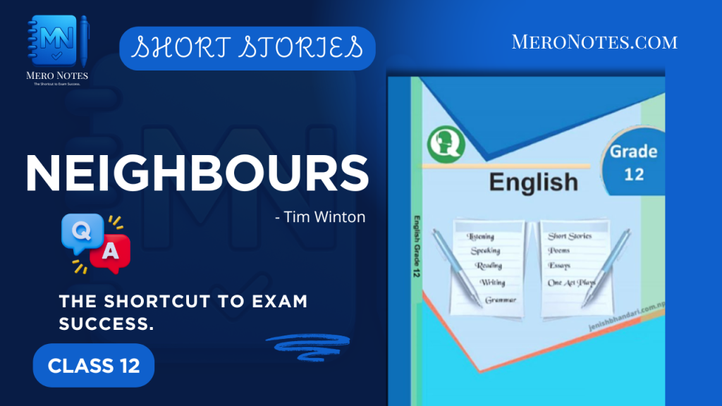 Neighbours Class 12 English – Summary & Full Exercise | Mero Notes