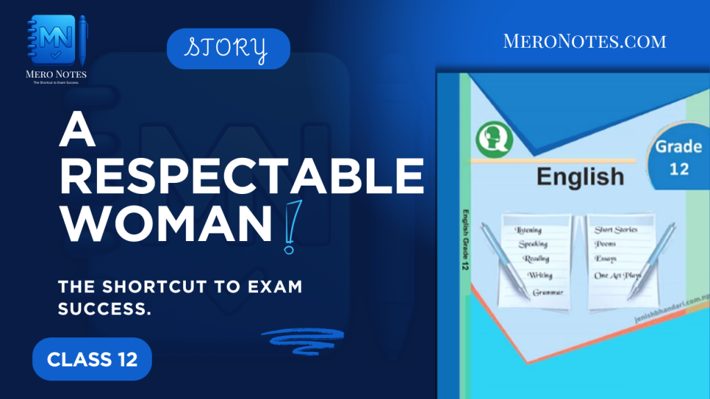 NEB Class 12 English Notes: ‘A Respectable Woman’ by Kate Chopin – Guide Questions and Answers