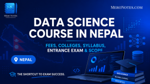 Data Science Course in Nepal: Fees, Colleges, Syllabus, Entrance Exam and Scope
